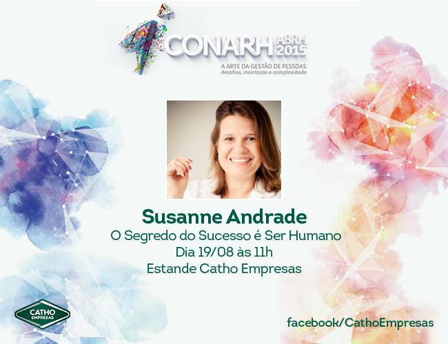 Susanne Andrade, sucesso absoluto no estande da Catho no CONARH 2015